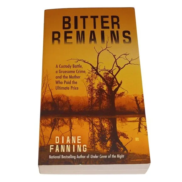 True Crime Book, Bitter Remains, Diane Fanning, Paperback Book - Picture 2 of 9